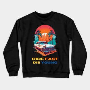 Vintage muscle car sunset drop Ride fast die young Crewneck Sweatshirt